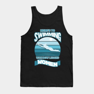 Here's To Swimming With Bow Legged Women Tank Top